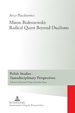 Télécharger le livre :  Miron Bialoszewski: Radical Quest Beyond Dualisms