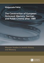 Télécharger le livre :  The Construction of European Holocaust Memory: German and Polish Cinema after 1989