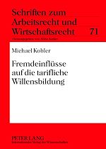 Télécharger le livre :  Fremdeinfluesse auf die tarifliche Willensbildung