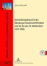 Télécharger le livre :  Buchstabengebrauch in der Oedenburger Kanzleischriftlichkeit vom 16. bis zum 18. Jahrhundert (1510-1800)