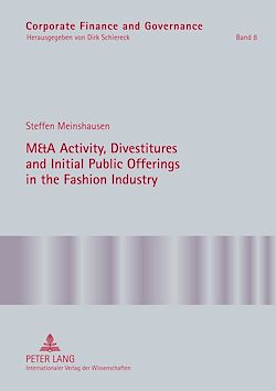 Télécharger le livre :  M&A Activity, Divestitures and Initial Public Offerings in the Fashion Industry