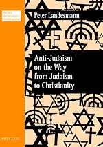 Télécharger le livre :  Anti-Judaism on the Way from Judaism to Christianity