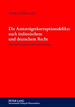 Télécharger le livre :  Die Amtstraegerkorruptionsdelikte nach italienischem und deutschem Recht