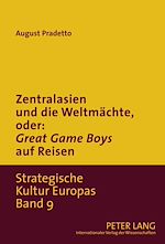 Télécharger le livre :  Zentralasien und die Weltmaechte, oder: «Game Boys» auf Reisen