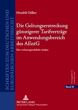 Télécharger le livre :  Die Geltungserstreckung guenstigerer Tarifvertraege im Anwendungsbereich des AEntG