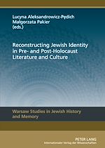 Télécharger le livre :  Reconstructing Jewish Identity in Pre- and Post-Holocaust Literature and Culture