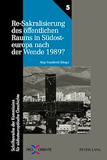 Télécharger le livre :  Re-Sakralisierung des oeffentlichen Raums in Suedosteuropa nach der Wende 1989?