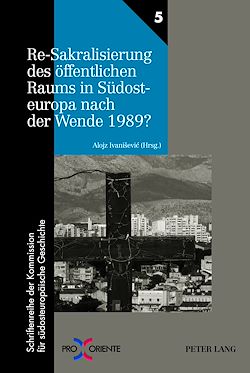 Télécharger le livre :  Re-Sakralisierung des oeffentlichen Raums in Suedosteuropa nach der Wende 1989?