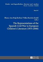 Télécharger le livre :  The Representations of the Spanish Civil War in European Children’s Literature (1975-2008)
