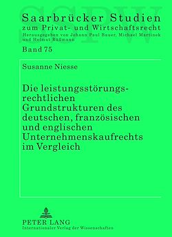 Télécharger le livre :  Die leistungsstoerungsrechtlichen Grundstrukturen des deutschen, franzoesischen und englischen Unternehmenskaufrechts im Vergleich