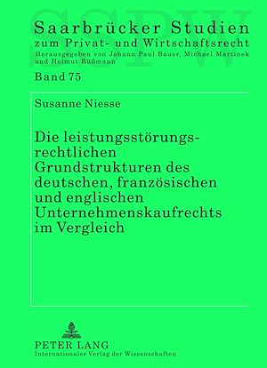 Téléchargez le livre :  Die leistungsstoerungsrechtlichen Grundstrukturen des deutschen, franzoesischen und englischen Unternehmenskaufrechts im Vergleich