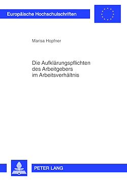 Télécharger le livre :  Die Aufklaerungspflichten des Arbeitgebers im Arbeitsverhaeltnis