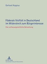 Télécharger le livre :  Foederale Vielfalt in Deutschland im Widerstreit zum Buergerinteresse