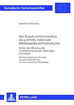 Télécharger le livre :  Der «Acquis communautaire» als Leitmotiv nationaler Wettbewerbsrechtsstrukturen