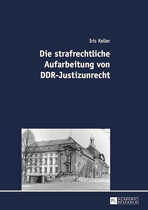 Téléchargez le livre :  Die strafrechtliche Aufarbeitung von DDR-Justizunrecht