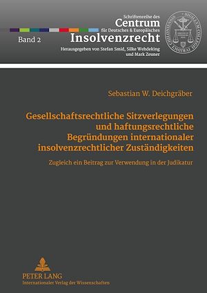Téléchargez le livre :  Gesellschaftsrechtliche Sitzverlegungen und haftungsrechtliche Begruendungen internationaler insolvenzrechtlicher Zustaendigkeiten