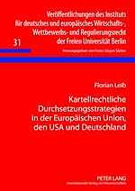 Télécharger le livre :  Kartellrechtliche Durchsetzungsstrategien in der Europaeischen Union, den USA und Deutschland