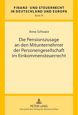Télécharger le livre :  Die Pensionszusage an den Mitunternehmer der Personengesellschaft im Einkommensteuerrecht