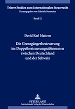 Télécharger le livre :  Die Grenzgaengerbesteuerung im Doppelbesteuerungsabkommen zwischen Deutschland und der Schweiz