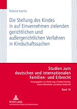 Télécharger le livre :  Die Stellung des Kindes in auf Einvernehmen zielenden gerichtlichen und außergerichtlichen Verfahren in Kindschaftssachen