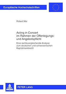 Télécharger le livre :  Acting in Concert im Rahmen der Offenlegungs- und Angebotspflicht