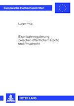 Télécharger le livre :  Eisenbahnregulierung zwischen oeffentlichem Recht und Privatrecht