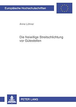 Télécharger le livre :  Die freiwillige Streitschlichtung vor Guetestellen