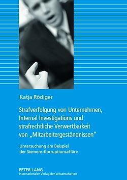 Télécharger le livre :  Strafverfolgung von Unternehmen, Internal Investigations und strafrechtliche Verwertbarkeit von «Mitarbeitergestaendnissen»