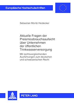 Télécharger le livre :  Aktuelle Fragen der Preismissbrauchsaufsicht ueber Unternehmen der oeffentlichen Trinkwasserversorgung