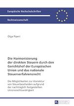 Télécharger le livre :  Die Harmonisierung der direkten Steuern durch den Gerichtshof der Europaeischen Union und das nationale Steuerverfahrensrecht