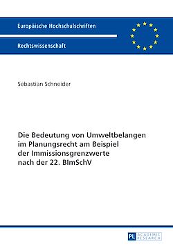 Télécharger le livre :  Die Bedeutung von Umweltbelangen im Planungsrecht am Beispiel der Immissionsgrenzwerte nach der 22. BImSchV
