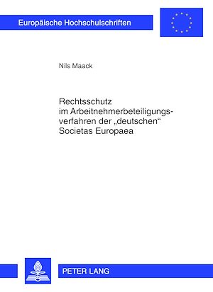 Téléchargez le livre :  Rechtsschutz im Arbeitnehmerbeteiligungsverfahren der «deutschen» Societas Europaea