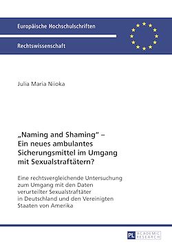 Télécharger le livre :  «Naming and Shaming» – Ein neues ambulantes Sicherungsmittel im Umgang mit Sexualstraftaetern?