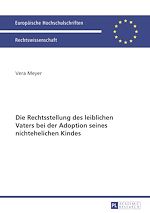 Télécharger le livre :  Die Rechtsstellung des leiblichen Vaters bei der Adoption seines nichtehelichen Kindes