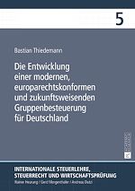 Télécharger le livre :  Die Entwicklung einer modernen, europarechtskonformen und zukunftsweisenden Gruppenbesteuerung fuer Deutschland