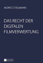 Télécharger le livre :  Das Recht der digitalen Filmverwertung