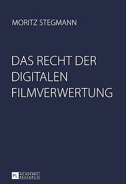 Télécharger le livre :  Das Recht der digitalen Filmverwertung