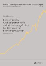 Télécharger le livre :  Boersenerlaubnis, Anteilseignerkontrolle und Niederlassungsfreiheit bei der Fusion von Boersenorganisationen