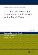 Télécharger le livre :  Marcin Mielczewski and Music under the Patronage of the Polish Vasas