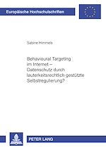 Télécharger le livre :  Behavioural Targeting im Internet – Datenschutz durch lauterkeitsrechtlich gestuetzte Selbstregulierung?