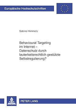 Télécharger le livre :  Behavioural Targeting im Internet – Datenschutz durch lauterkeitsrechtlich gestuetzte Selbstregulierung?
