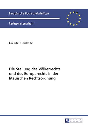 Téléchargez le livre :  Die Stellung des Voelkerrechts und des Europarechts in der litauischen Rechtsordnung