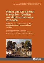 Télécharger le livre :  Militaer und Gesellschaft in Preußen – Quellen zur Militaersozialisation 1713–1806