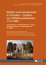 Télécharger le livre :  Militaer und Gesellschaft in Preußen – Quellen zur Militaersozialisation 1713–1806