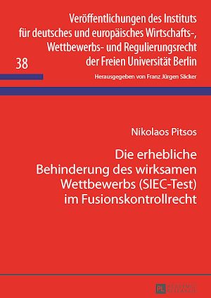 Téléchargez le livre :  Die erhebliche Behinderung des wirksamen Wettbewerbs (SIEC-Test) im Fusionskontrollrecht
