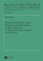 Télécharger le livre :  Wahrheitspflicht und Kooperationsmaxime im Zivilprozess in Deutschland, Japan und China