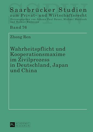 Téléchargez le livre :  Wahrheitspflicht und Kooperationsmaxime im Zivilprozess in Deutschland, Japan und China
