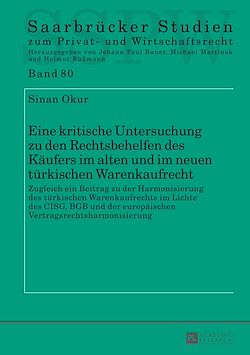 Télécharger le livre :  Eine kritische Untersuchung zu den Rechtsbehelfen des Kaeufers im alten und im neuen tuerkischen Warenkaufrecht