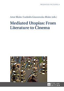 Télécharger le livre :  Mediated Utopias: From Literature to Cinema