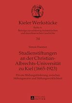 Télécharger le livre :  Studienstiftungen an der Christian-Albrechts-Universitaet zu Kiel (1665-1923)